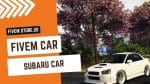 Beautiful FiveM Subaru Car