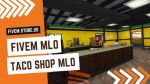 Beautiful FiveM Taco Shop MLO