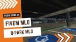 best FiveM Q-Park MLO