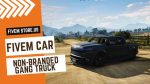 Lovely FiveM Non Branded Gang Truck