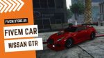 Perfect FiveM Nissan GTR