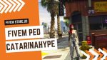 best FiveM CatarinaHype ped