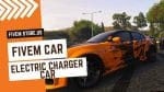 Attractive FiveM Electric Charger Car
