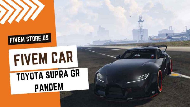 best FiveM Toyota Supra GR Pandem Car