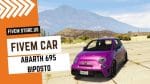 best FiveM Abarth 695 Biposto Car
