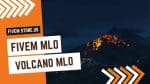 best FiveM Volcano MLO