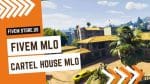 best FiveM Cartel House MLO