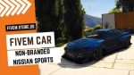 best FiveM Non-Branded Nissan Sports Car