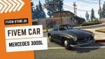 best FiveM Mercedes 300SL car