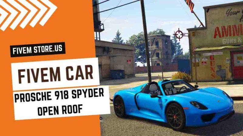 best FiveM Porsche 918 Spyder Open Roof Car