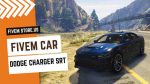 best FiveM Dodge Charger SRT Car