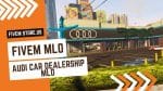 best Audi Car Dealership MLO FiveM