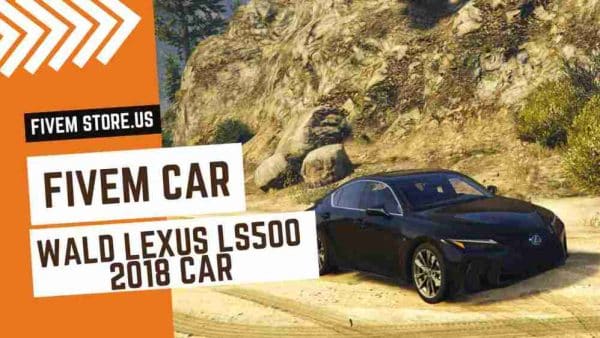 Best FiveM Wald Lexus LS500 2018 Car