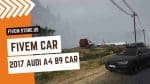 Beautiful FiveM 2017 Audi A4 B9 Car
