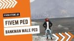 best FiveM Bankman Male Ped