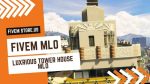 Best FiveM Luxurious Tower House MLO