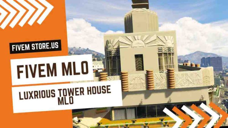 Best FiveM Luxurious Tower House MLO