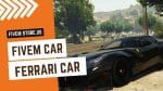 Unique Ferrari Car FiveM