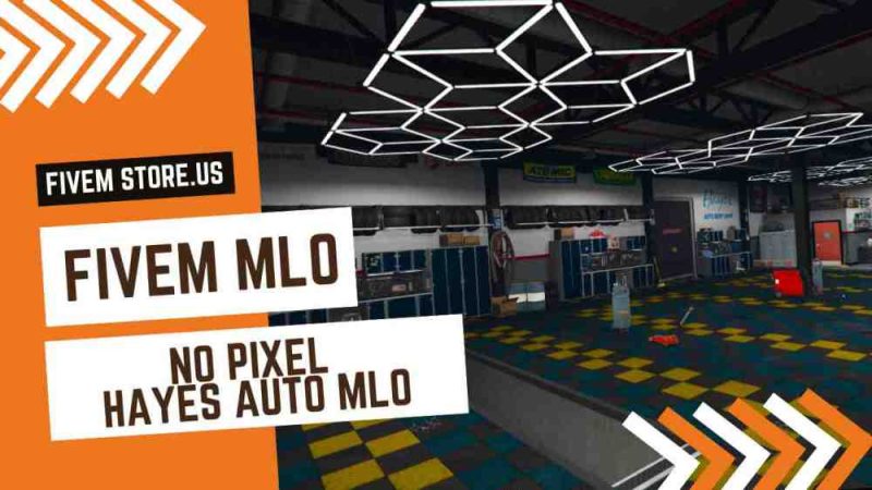 Unique FiveM NoPixel Hayes Auto MLO