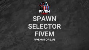 spawn selector fivem